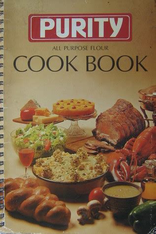 Purity All Purpose Flour Cook Book By Purity Flour Mills Goodreads