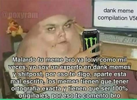 Malardo Tu Meme Bro Meme Subido Por Elpanochas Memedroid