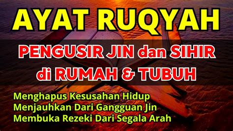 AYAT RUQYAH PENGUSIR JIN IBLIS SETAN DI RUMAH TUBUH TEMPAT USAHA