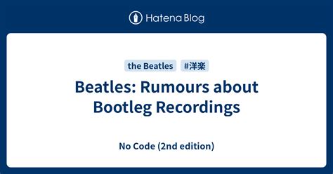 Beatles Rumours About Bootleg Recordings No Code 2nd Edition