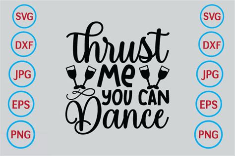 Thrust Me You Can Dance Graphic By Svg Boss · Creative Fabrica