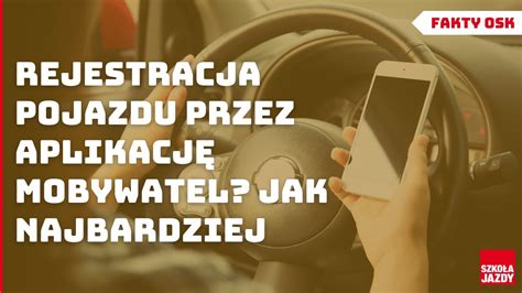 Rejestracja pojazdu przez aplikację mObywatel Jak najbardziej Fakty