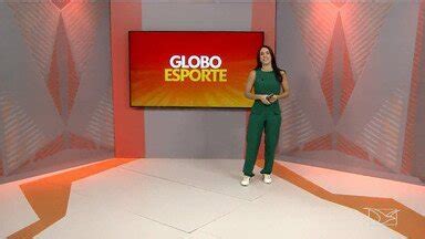 Globo Esporte Ma Globo Esporte Ma Ntegra De Agosto De