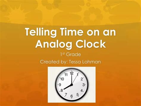 PPT - Telling Time on an Analog Clock PowerPoint Presentation - ID:5559272