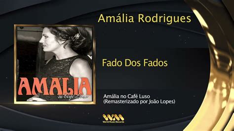 Amália Rodrigues Fado Dos Fados YouTube