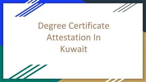 Ppt Degree Certificate Attestation In Kuwait Powerpoint Presentation