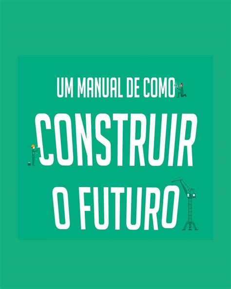 Um Manual De Como Construir O Futuro Aese Business School Forma O