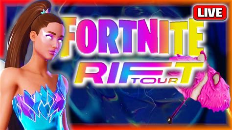 Fortnite Rift Tour 🔴 Unlocking A New Umbrella Ariana Grande Live Event