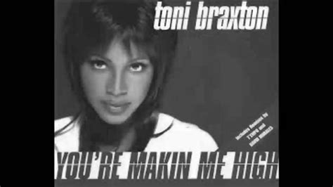 Tony Braxton You Re Making Me High Xlg Blend Youtube