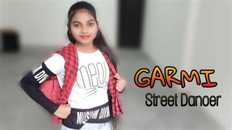 Garmi Song Street Dancer D Varun D Nora F Dance Cover By Dancing