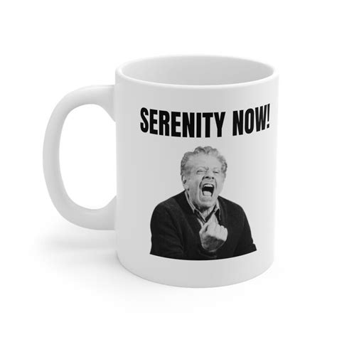 Serenity Now Frank Costanza Seinfeld Ceramic Mug Embrace the Hilarity ...