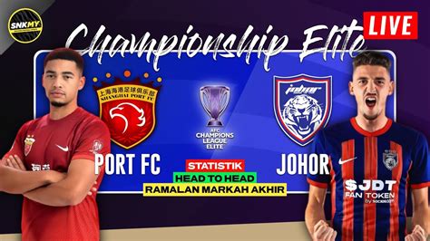 Info LIVE Shanghai Port FC Vs Johor Darul Ta Zim Jadual AFC