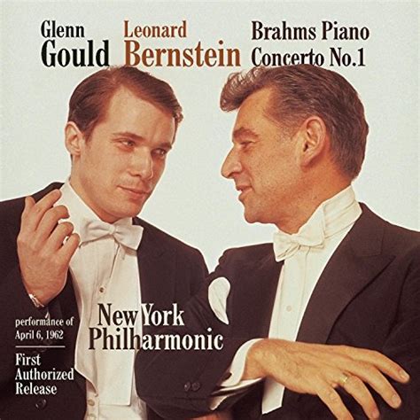 Brahms Piano Concerto No 1 Leonard Bernstein Glenn Gould Songs