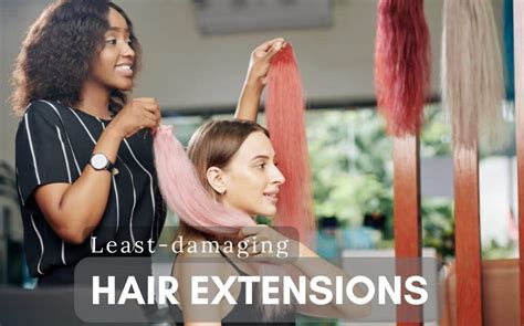 What Are The Least Damaging Hair Extensions