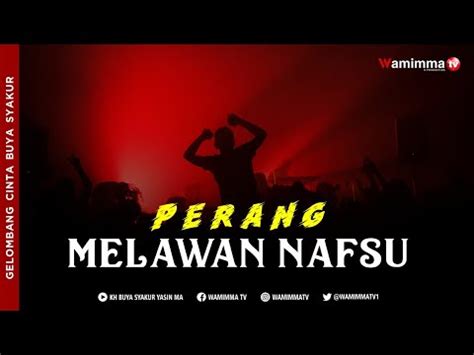 Perang Melawan Nafsu Gelombang Cinta Buya Syakur Voice By Ds