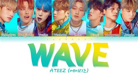 ATEEZ 에이티즈 WAVE Color Coded Lyrics Eng Rom Han 가사 YouTube