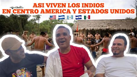 Asi Viven Los Indios En Centro America Y Est Dos Unidos