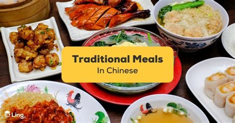 Delicious Traditional Chinese Meals You Should Try Ling App