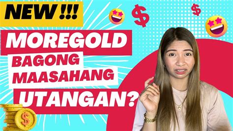 New Loan App Sa Playstore Moregold Bagong Maasahan Sa Panahon