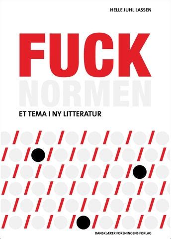 Uddrag fra Fuck normen by Dansklærerforeningens Forlag Issuu