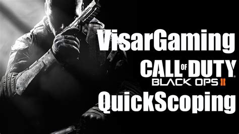 Black Ops 2 Quickscoping Youtube