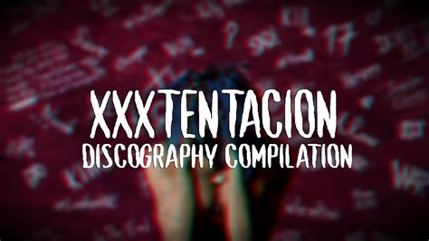 Xxxtentacion Discography In Chronological Order Link In The