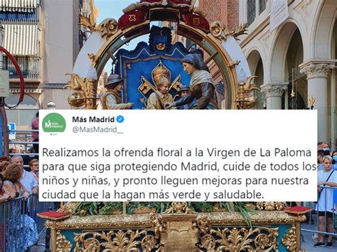 Desconcierto Tuitero Por La Ofrenda De Más Madrid A La Virgen De La