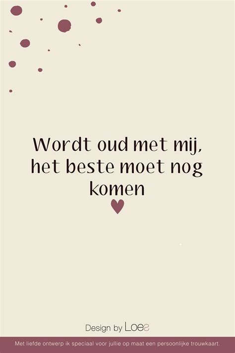 Wordt Oud Met Mij Het Beste Moet Nog Komen Inspiratie Voor De Tekst