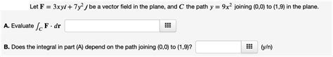 Solved Let F 3xyi 7y2j Be A Vector Field In The Plane And C