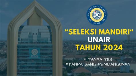 Seleksi Mandiri Unair Tanpa Tes Tanpa Uang Pembangunan Youtube