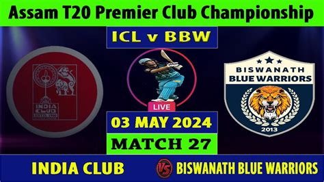 India Club Vs Biswanath Blue Warriors Icl Vs Bbw Th Match Of