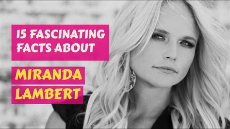 15 Fascinating Facts About Miranda Lambert Youtube