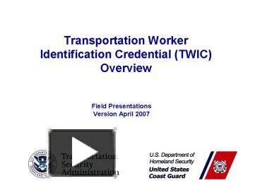 PPT Transportation Worker Identification Credential TWIC Overview