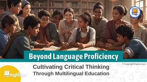 Beyond Language Proficiency: Cultivating Critical Thinking Through ...