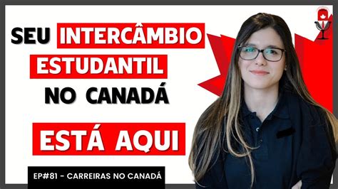 O Plano De A O Perfeito Para O Seu Interc Mbio Estudantil No Canad