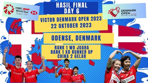 Hasil Final Denmark Open 2023 Hari Ini RANK 1 WD Juara RANK 1 XD