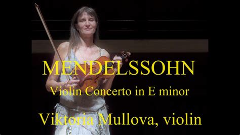 Viktoria Mullova Violin MENDELSSOHN Violin Concerto In E Minor YouTube