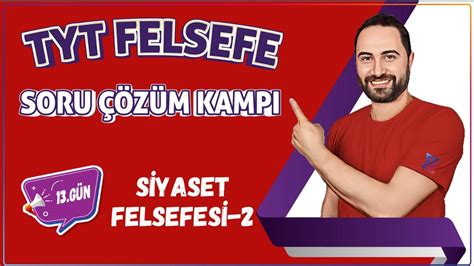 Siyaset Felsefesi 2 25 Günde TYT Felsefe Soru Çözüm Kampı 13 Gün 10