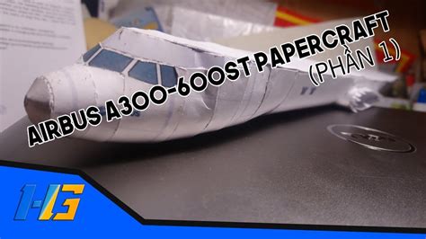 Papercraft Airbus Beluga Phần 1 Part 1 Youtube