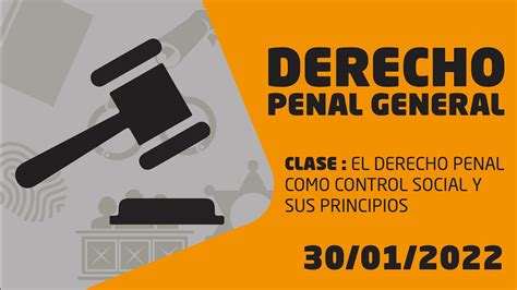 EL DERECHO PENAL COMO CONTROL SOCIAL Y SUS PRINCIPIOS YouTube