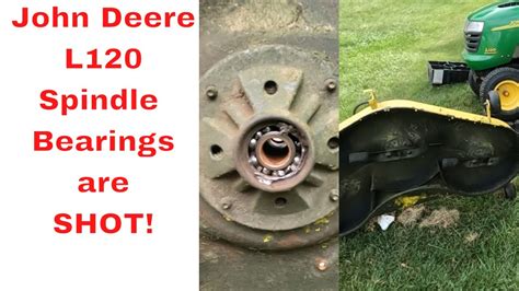 Is Your Mower Deck Noisy John Deere L120 Spindle Bearings Replaced Youtube