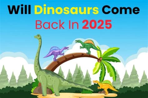 Will Dinosaurs Come Back In What You Should Know South Slope News