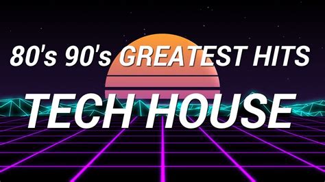 80s 90s Greatest Hits Tech House Mix Youtube