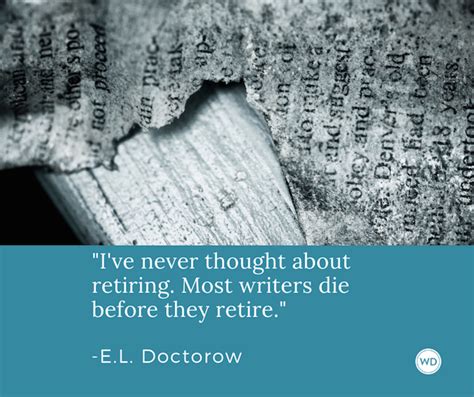 12 E.L. Doctorow Quotes for Writers and About Writing - Writer's Digest