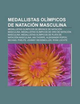 Libro Medallistas Ol Mpicos De Nataci N Masculina Medallistas Ol