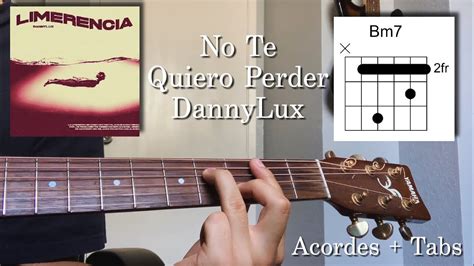 No Te Quiero Perder Dannylux Tutorial Acordes Guitarra Youtube