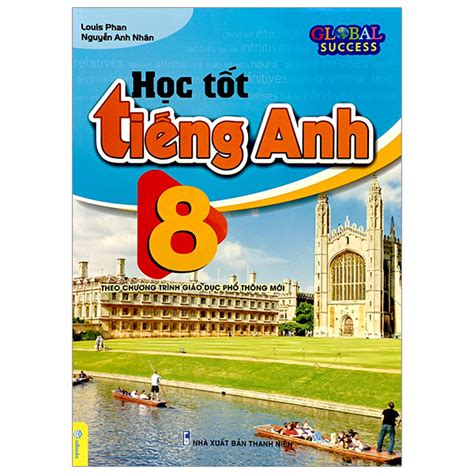 Học Tốt Tiếng Anh 8 Theo Chương Trình GDPT Mới Global Success