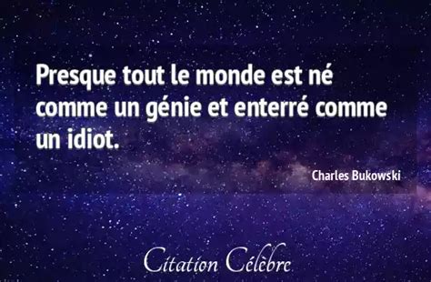 Citation Charles Bukowski Monde Presque Tout Le Monde Est N Comme Un