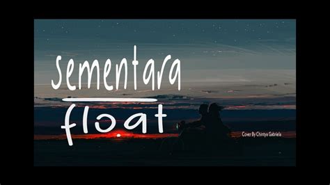 Sementara Float Cover Chintya Gabriela Lirik Lyrics YouTube