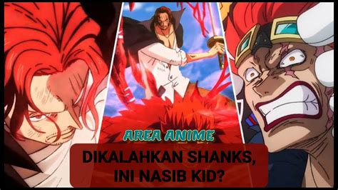 ONE PIECE DIKALAHKAN SHANKS INI NASIB KID YouTube